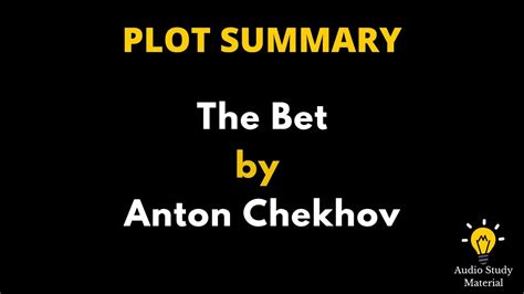 The Bet by Anton Chekhov Plot Summary .